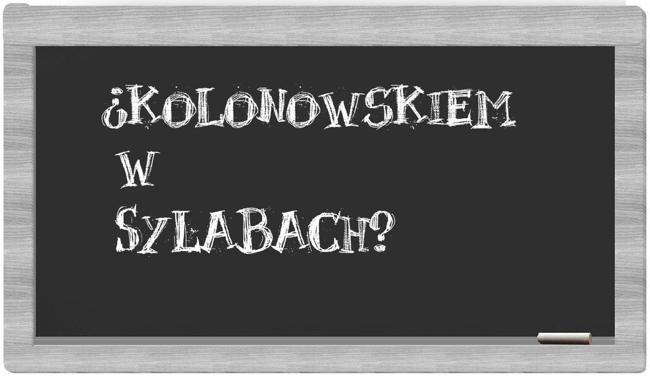 ¿Kolonowskiem en sílabas?