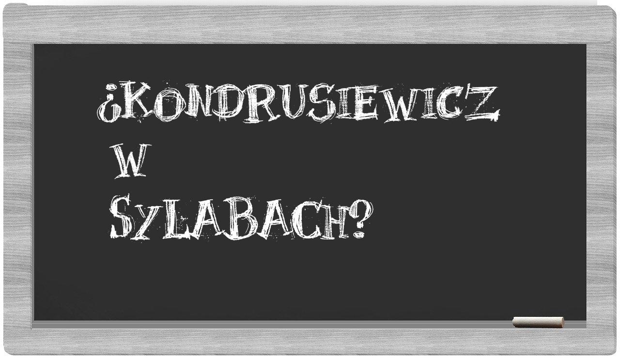 ¿Kondrusiewicz en sílabas?