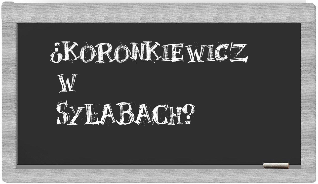 ¿Koronkiewicz en sílabas?