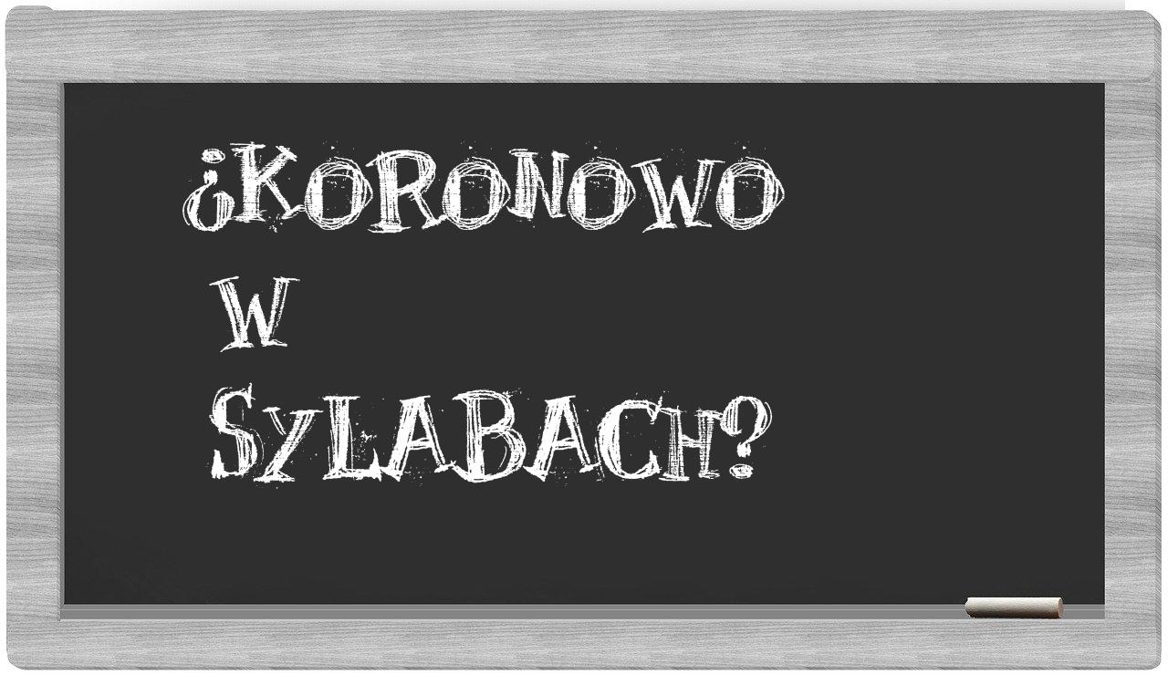 ¿Koronowo en sílabas?