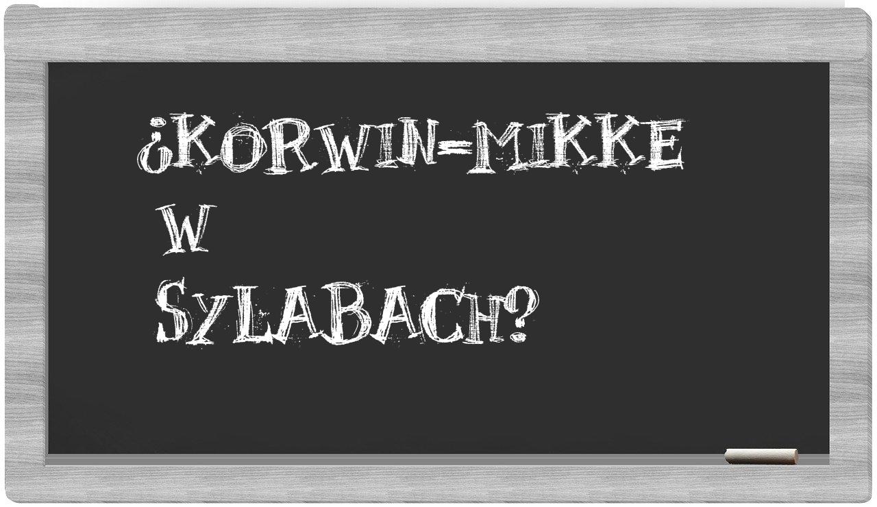 ¿Korwin-Mikke en sílabas?