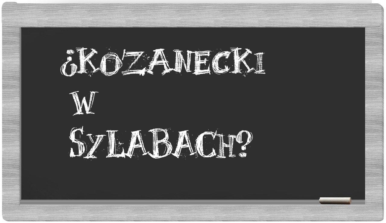 ¿Kozanecki en sílabas?