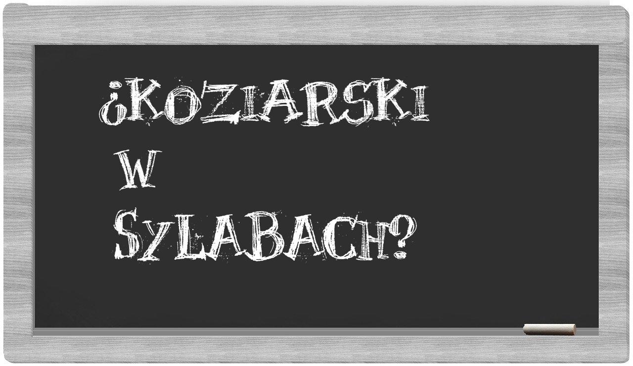 ¿Koziarski en sílabas?