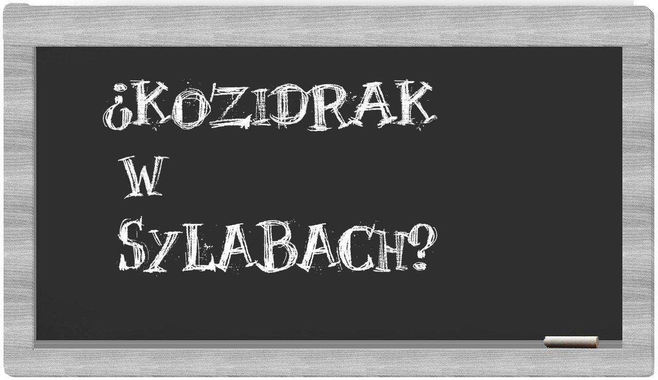 ¿Kozidrak en sílabas?