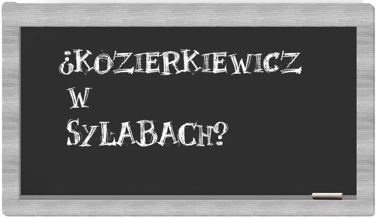 ¿Kozierkiewicz en sílabas?