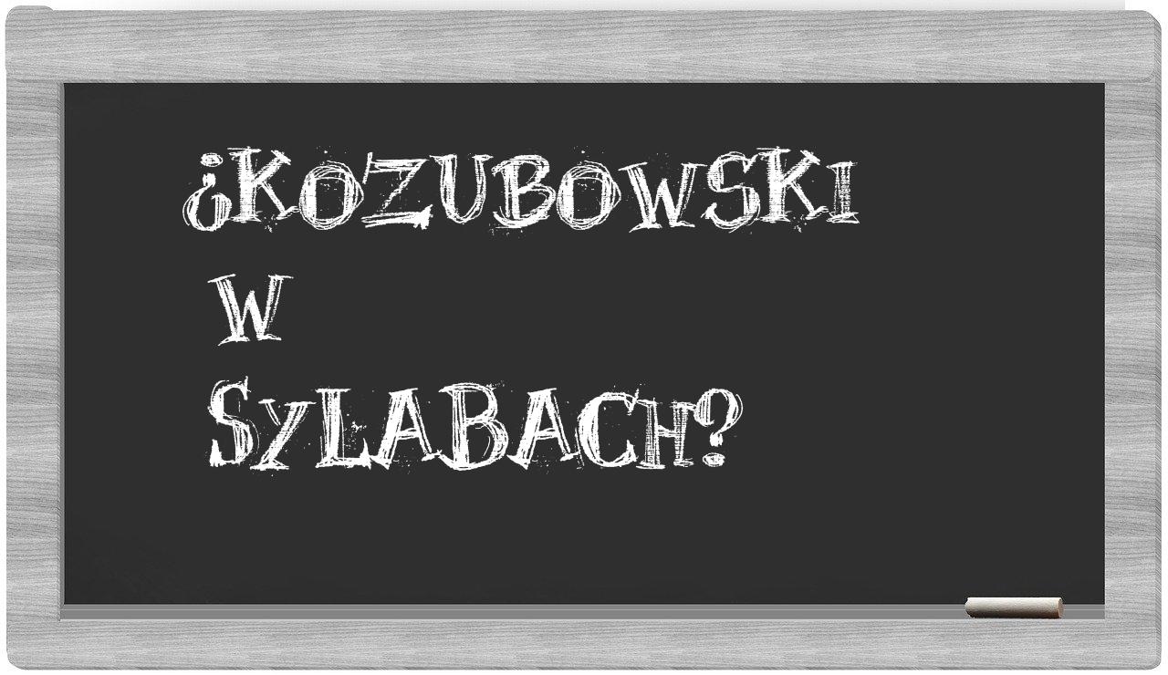 ¿Kozubowski en sílabas?