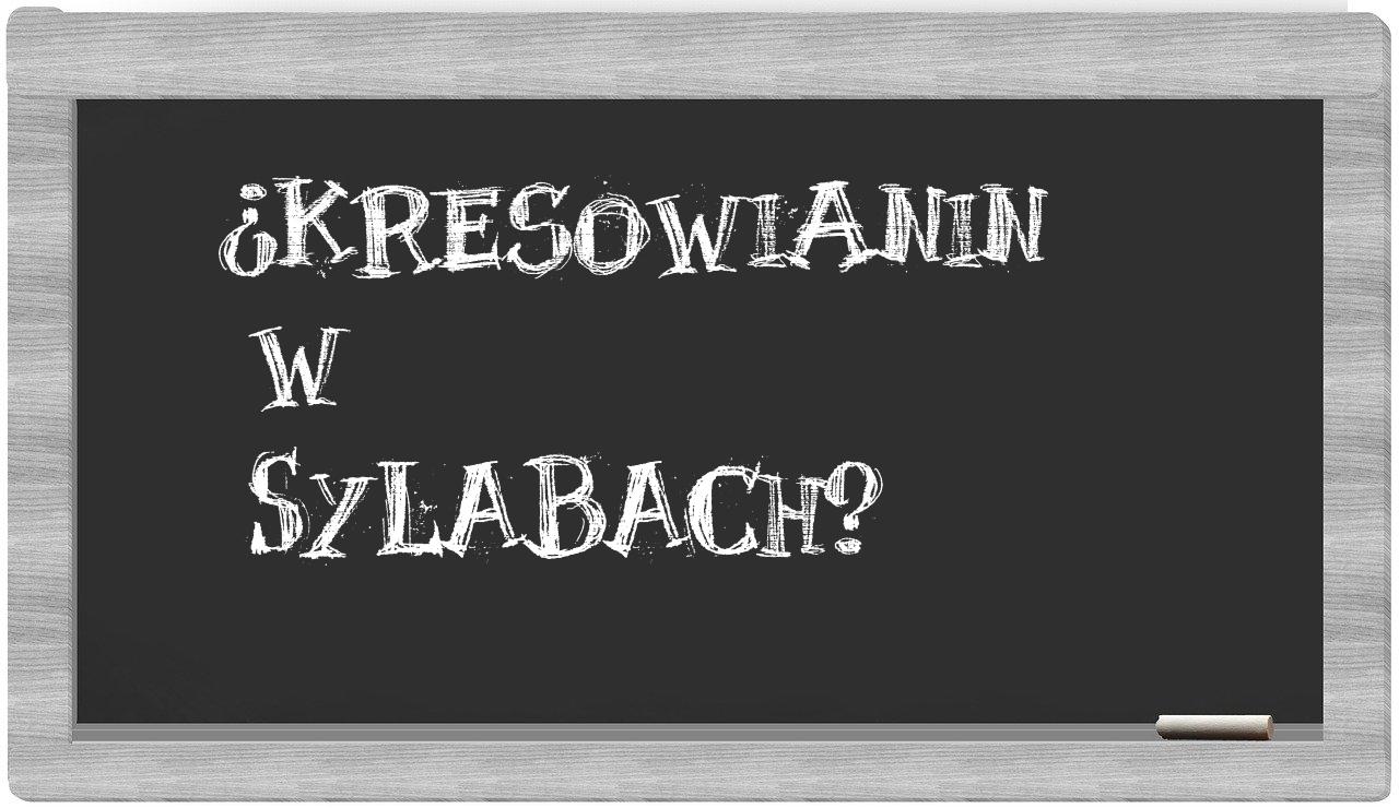 ¿Kresowianin en sílabas?