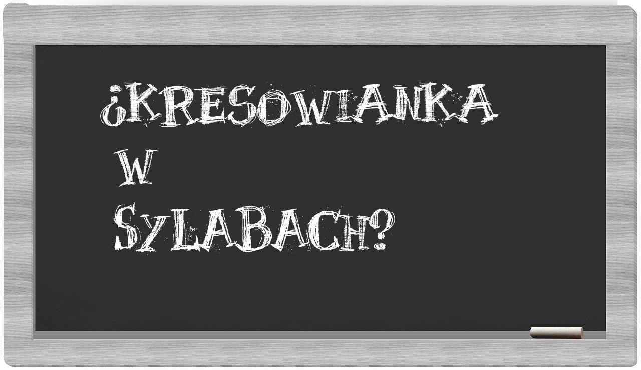 ¿Kresowianka en sílabas?