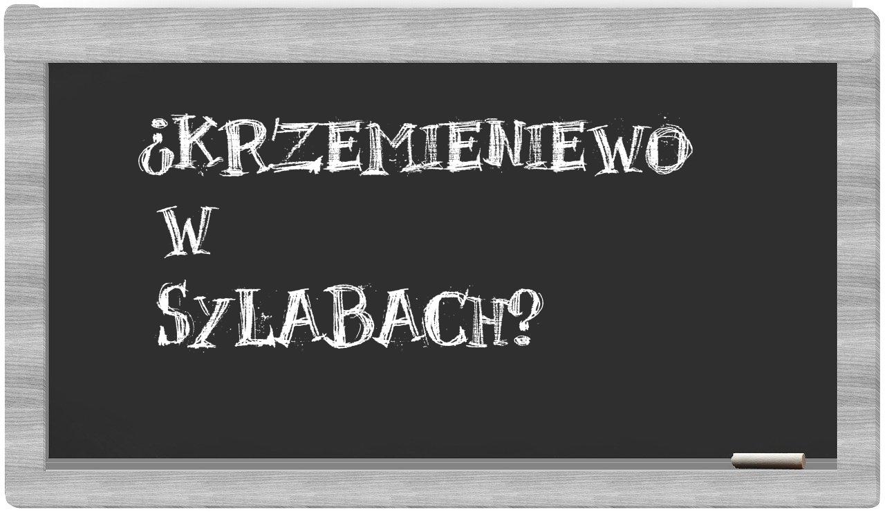 ¿Krzemieniewo en sílabas?