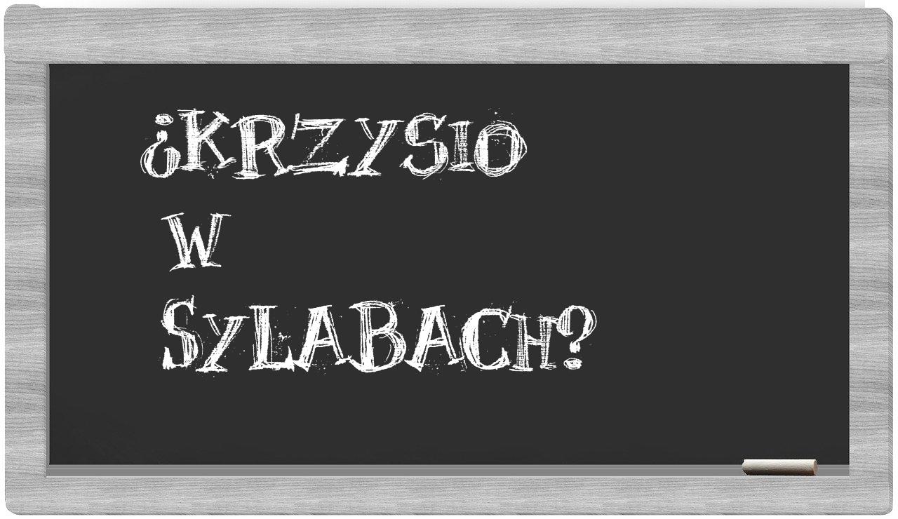 ¿Krzysio en sílabas?