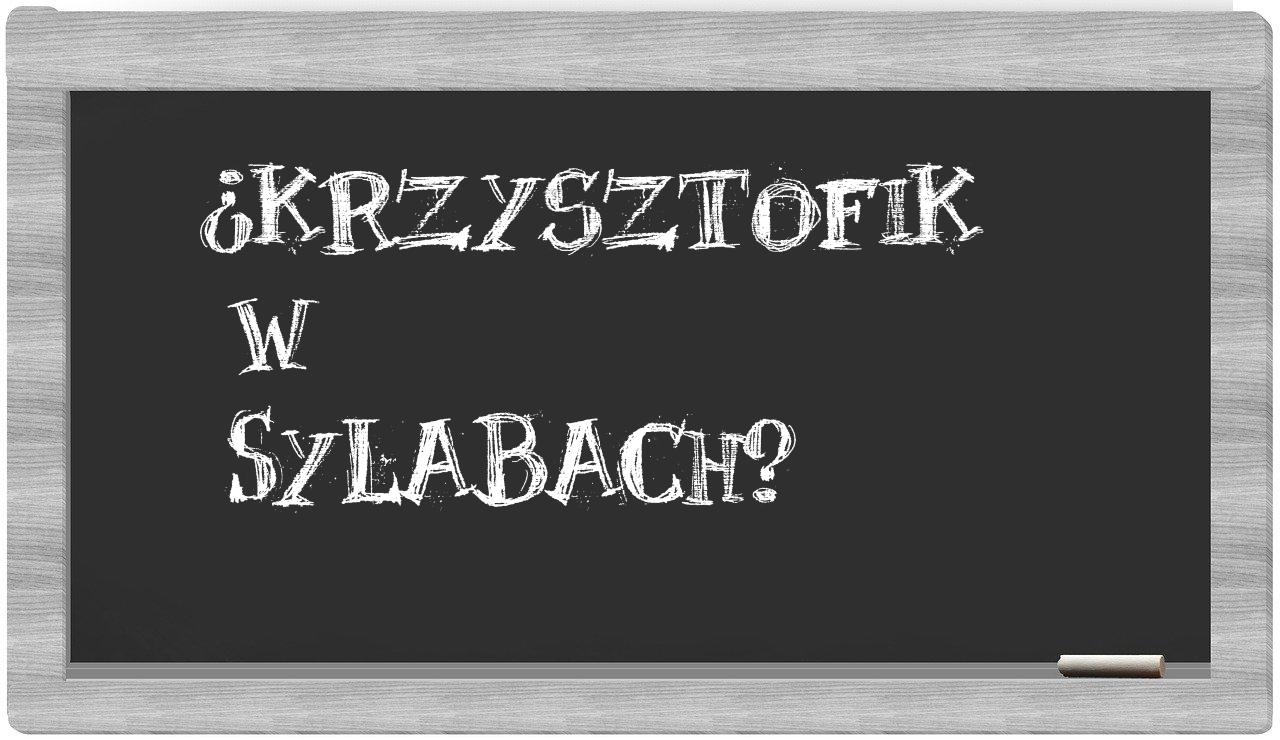 Krzysztofik in syllables