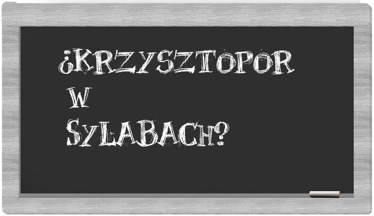 ¿Krzysztopor en sílabas?