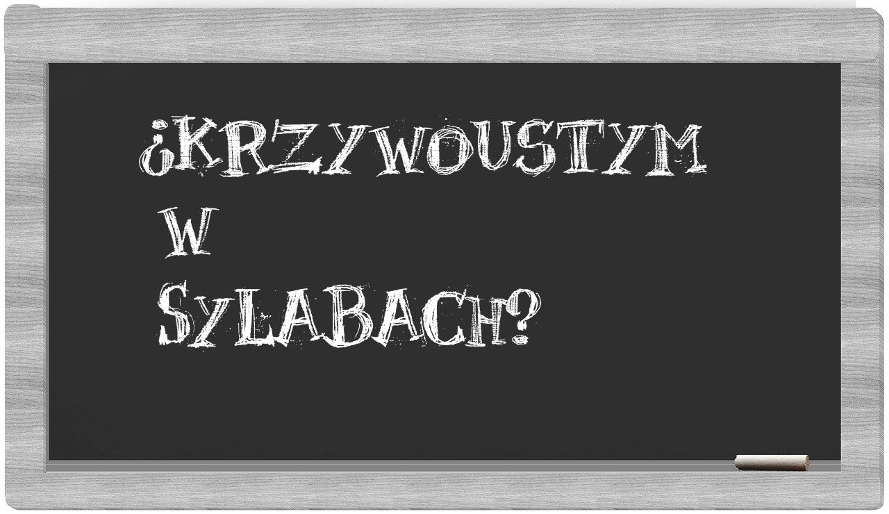 ¿Krzywoustym en sílabas?