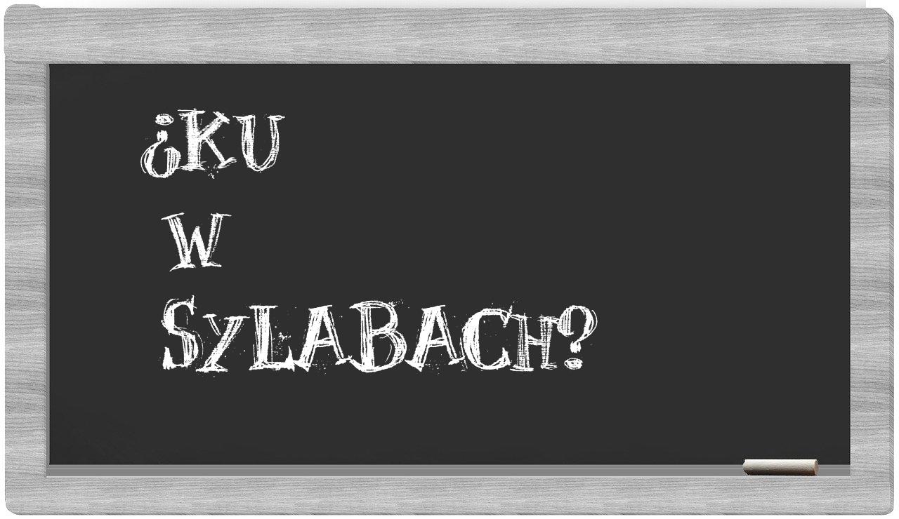 ¿Ku en sílabas?