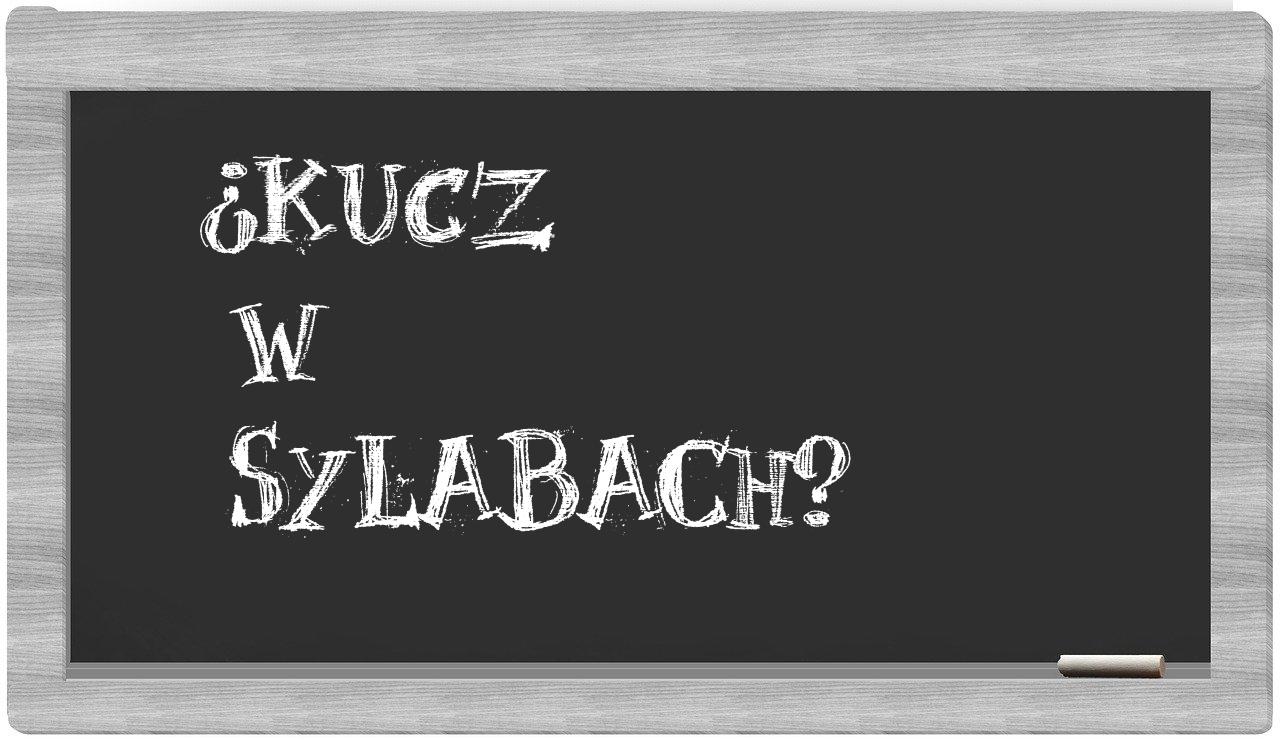 ¿Kucz en sílabas?