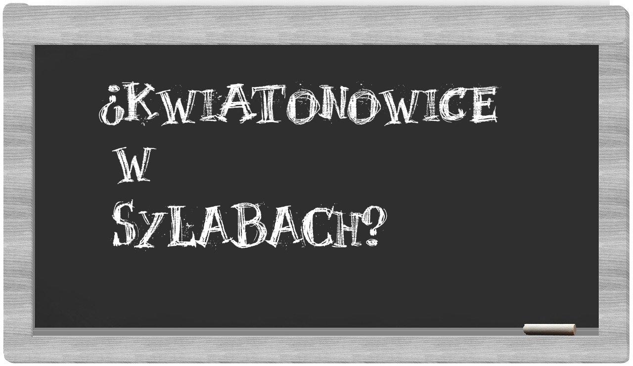 ¿Kwiatonowice en sílabas?