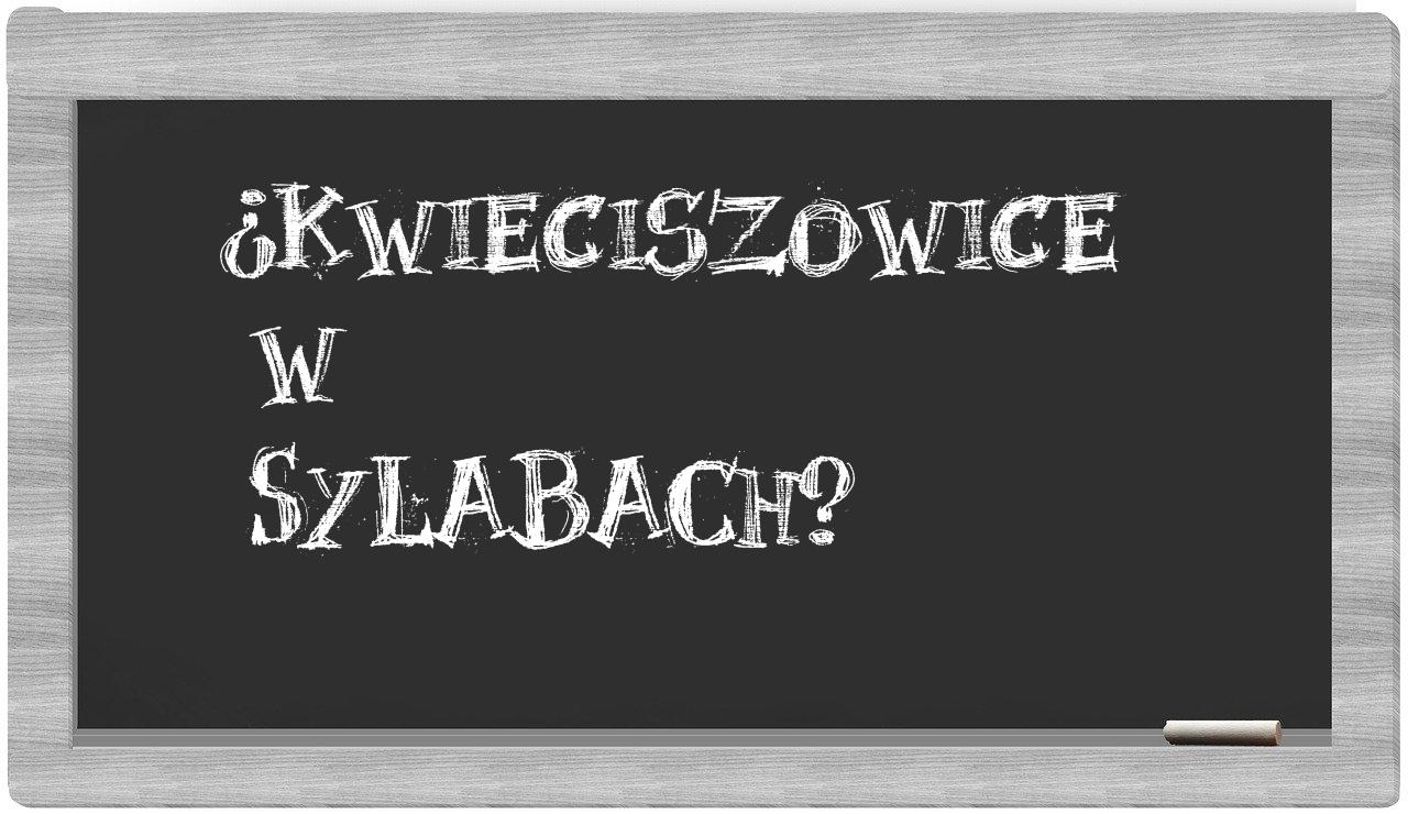 ¿Kwieciszowice en sílabas?