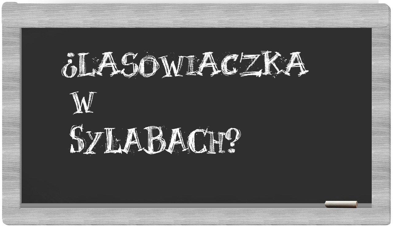 ¿Lasowiaczka en sílabas?