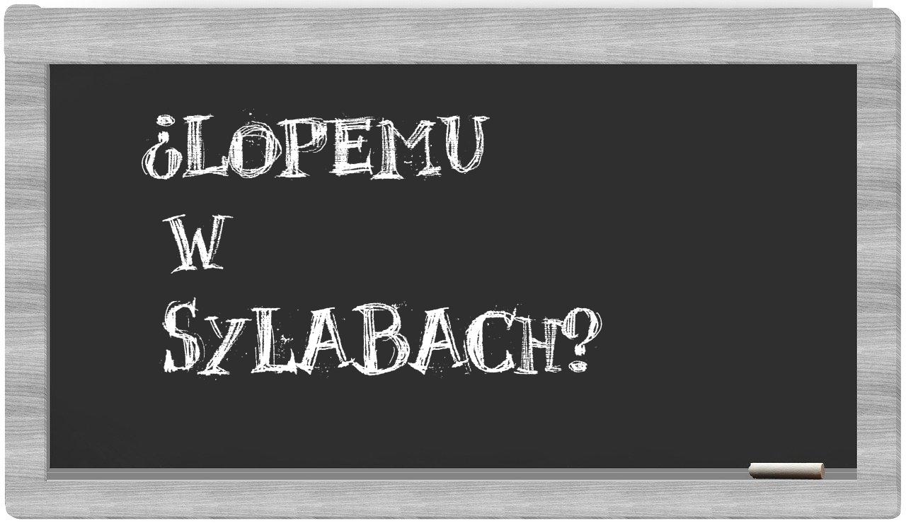 ¿Lopemu en sílabas?