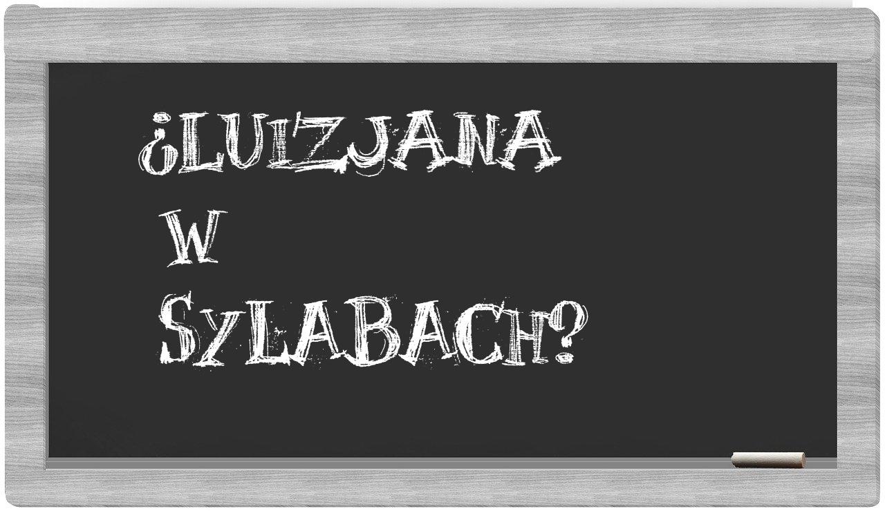 ¿Luizjana en sílabas?