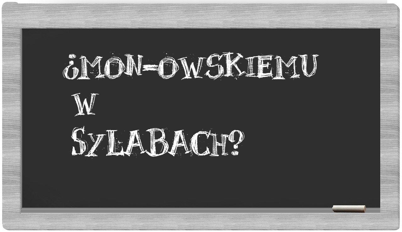 ¿MON-owskiemu en sílabas?