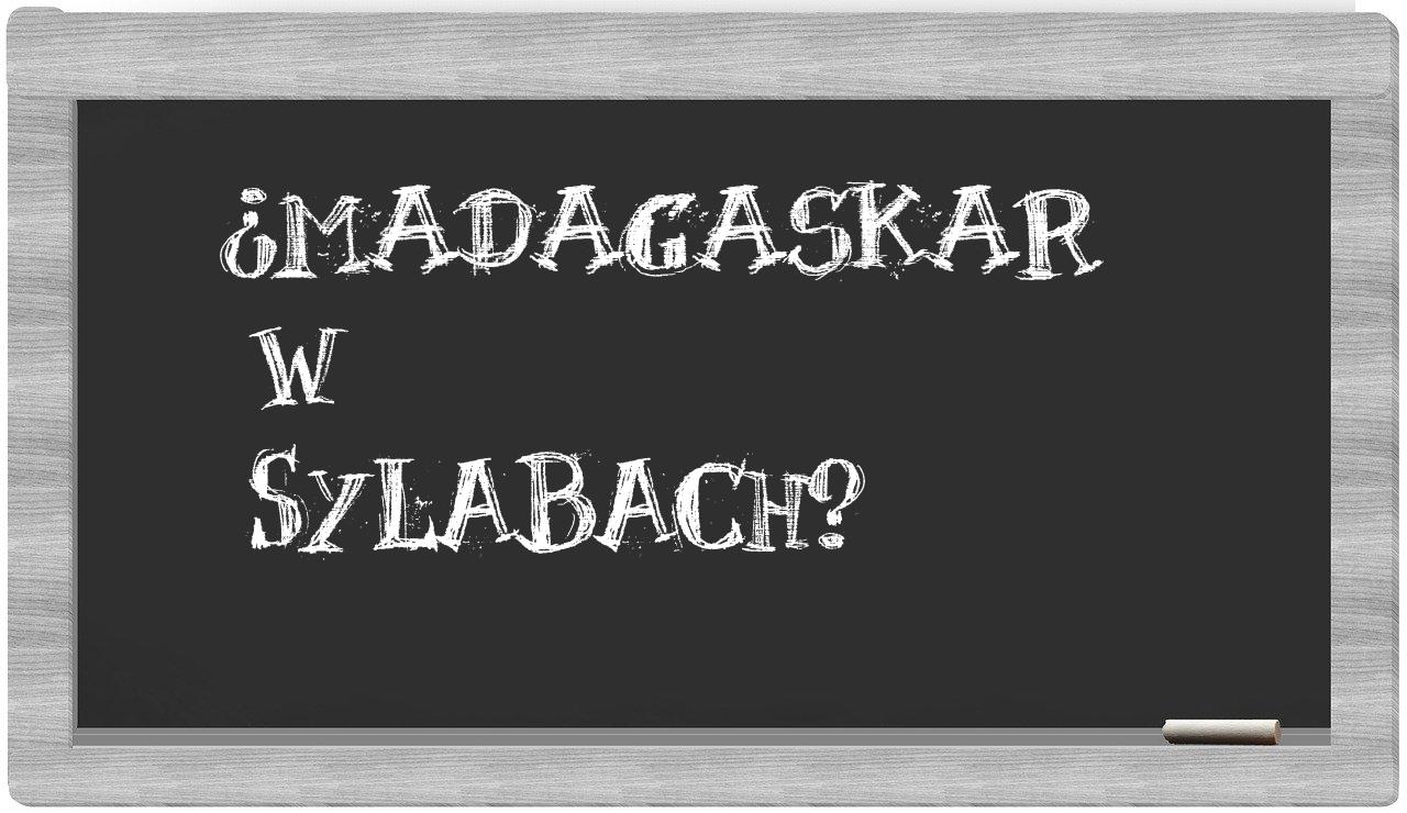 ¿Madagaskar en sílabas?