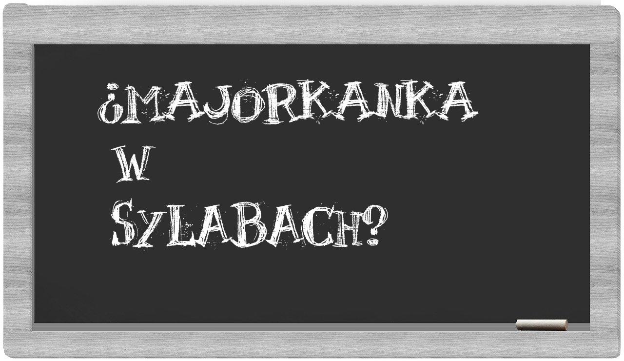 ¿Majorkanka en sílabas?