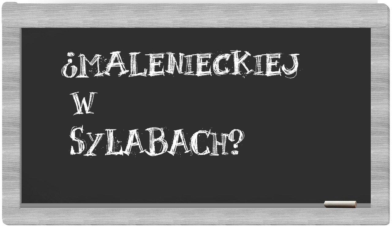 ¿Malenieckiej en sílabas?