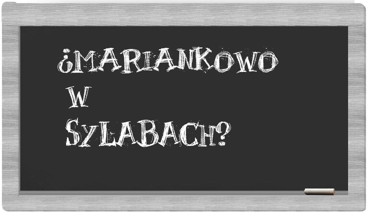 ¿Mariankowo en sílabas?
