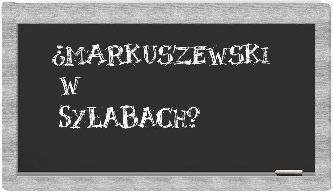 ¿Markuszewski en sílabas?