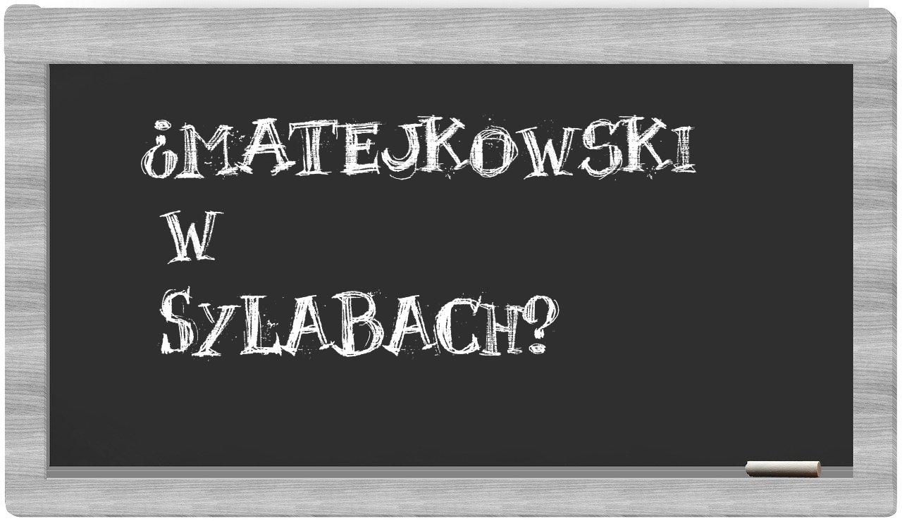 ¿Matejkowski en sílabas?