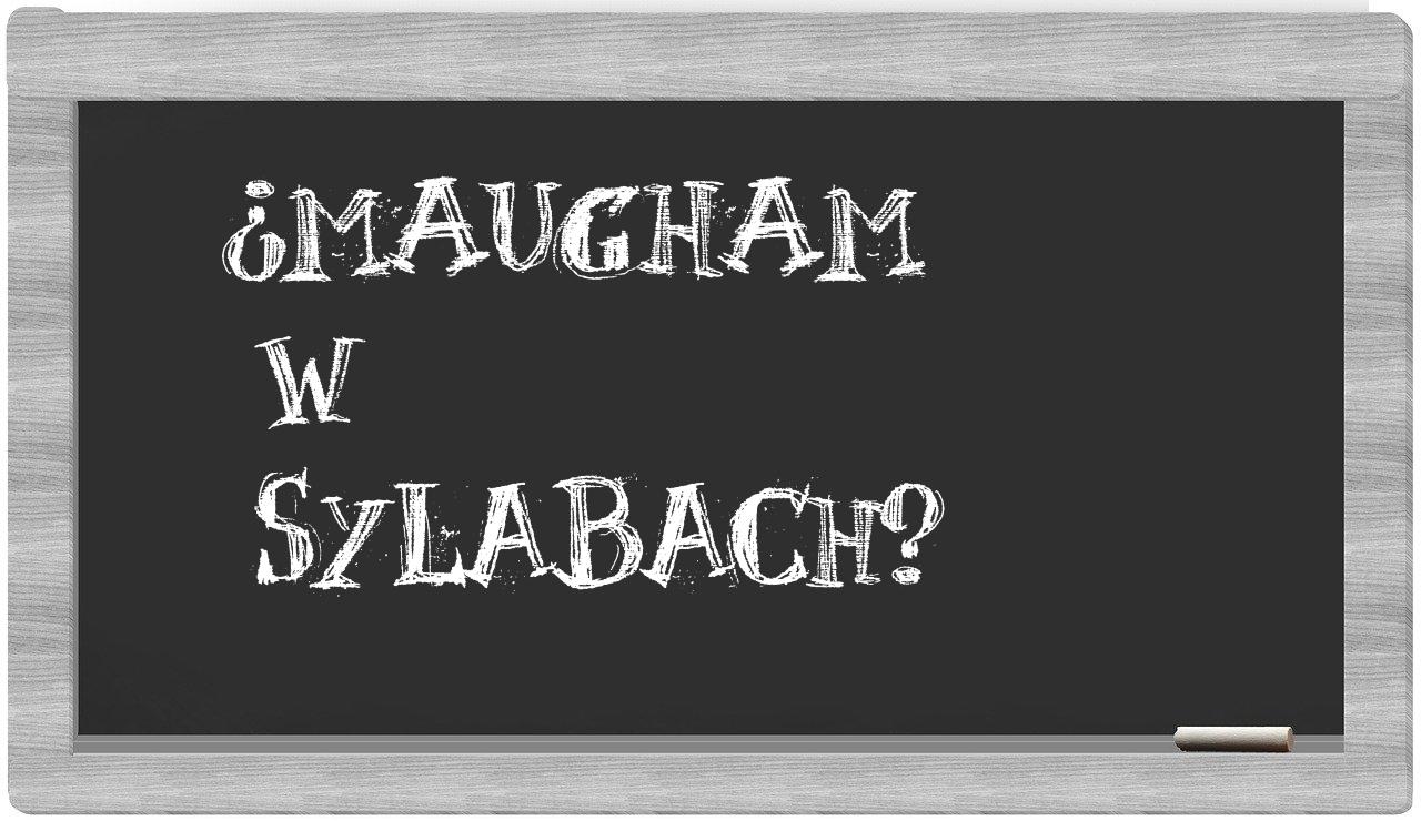 ¿Maugham en sílabas?