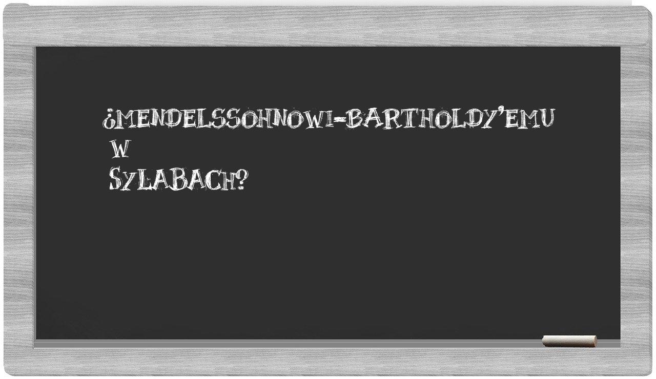 Mendelssohnowi-Bartholdy'emu in syllables
