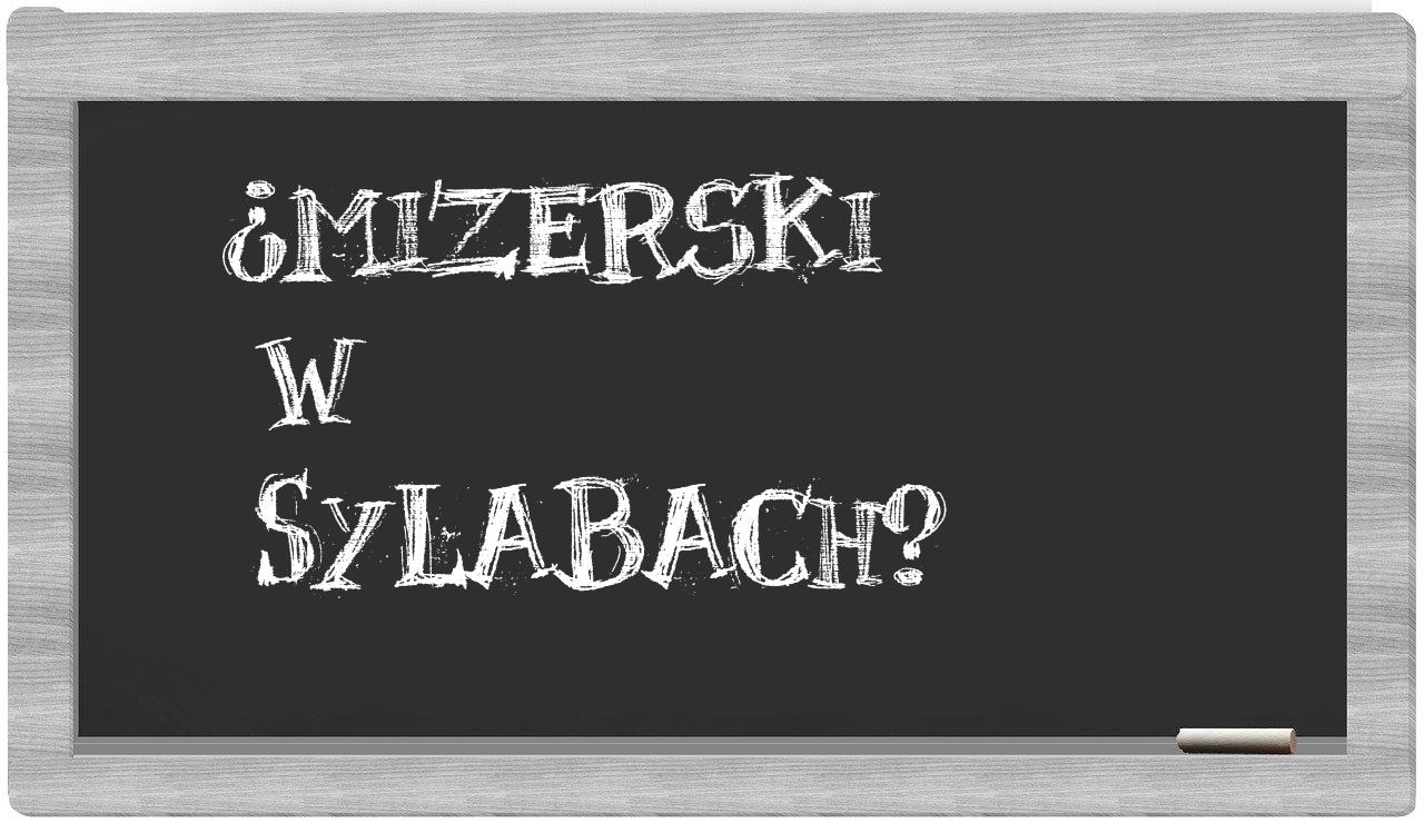 ¿Mizerski en sílabas?