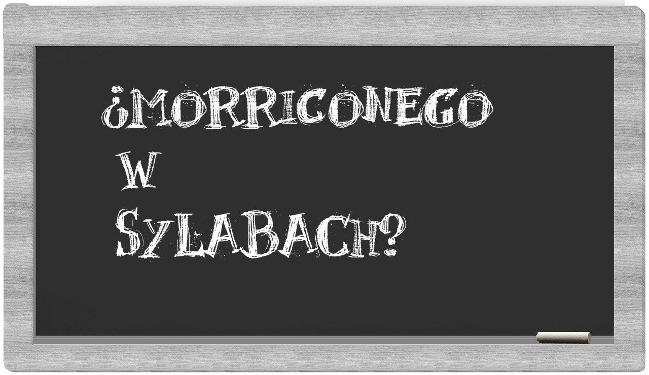 ¿Morriconego en sílabas?