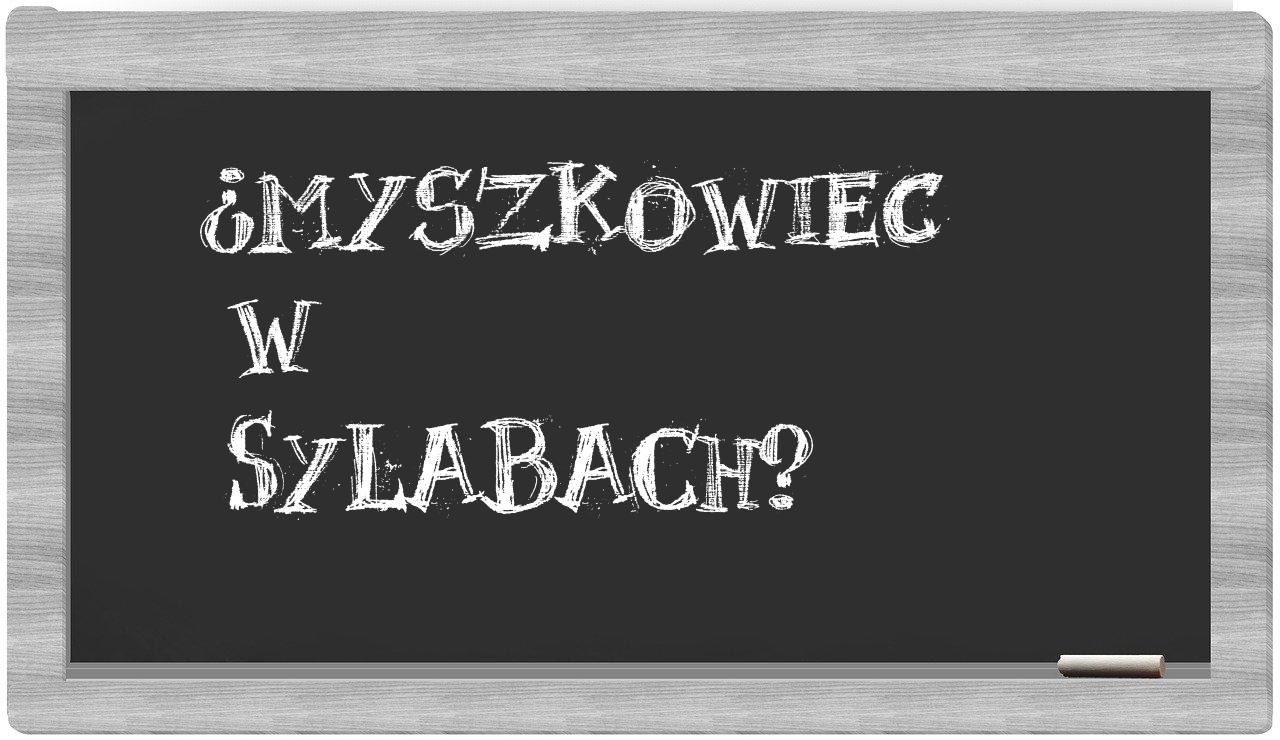 ¿Myszkowiec en sílabas?