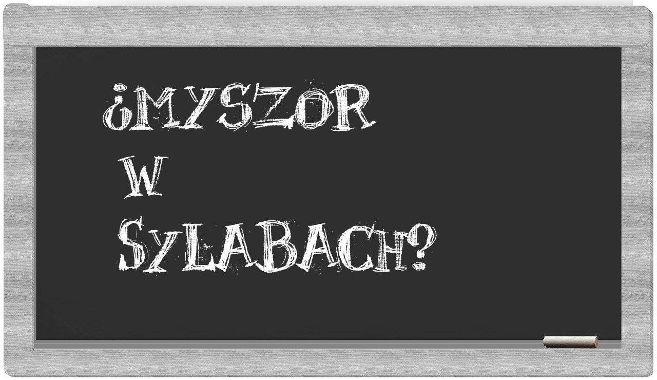 ¿Myszor en sílabas?