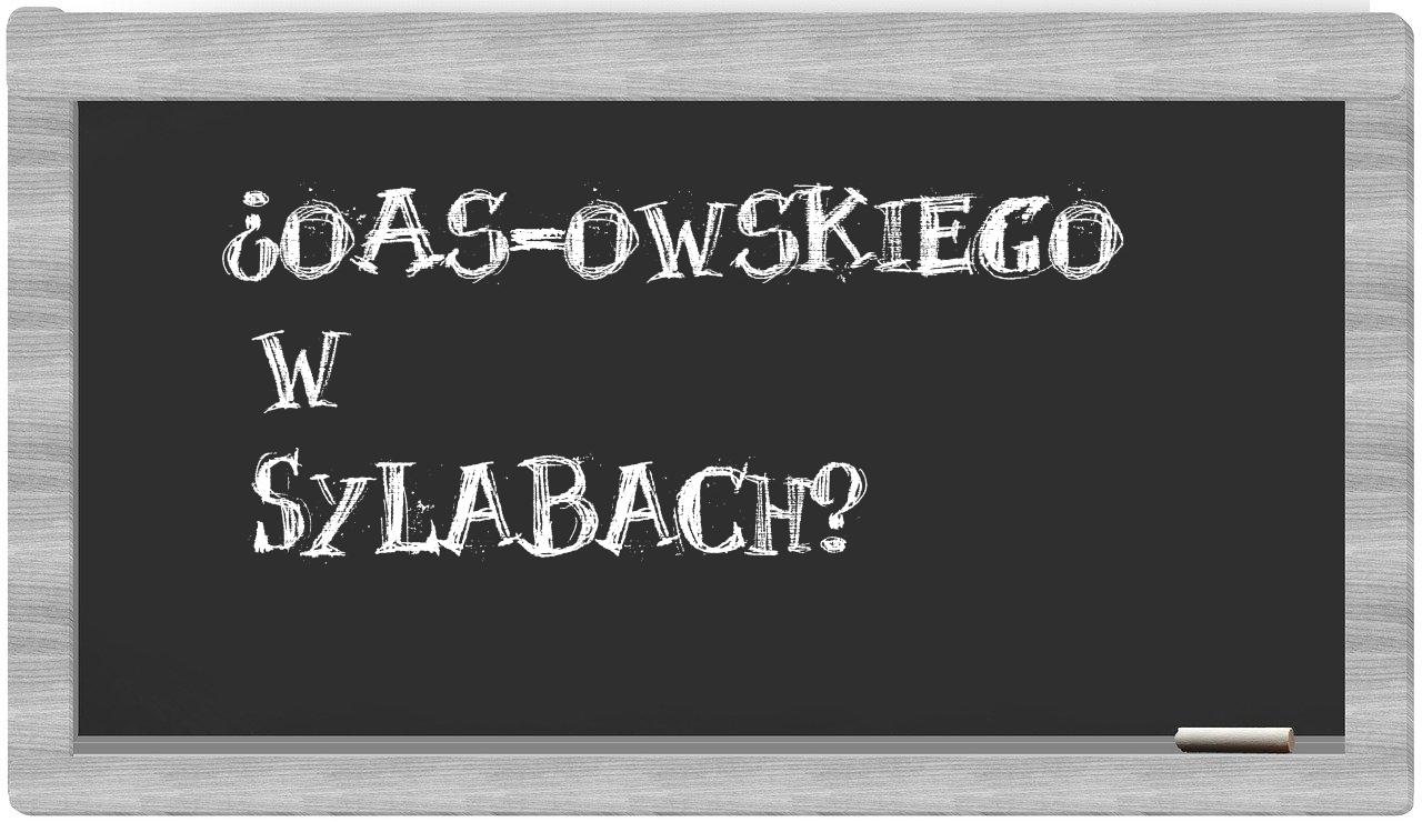 ¿OAS-owskiego en sílabas?