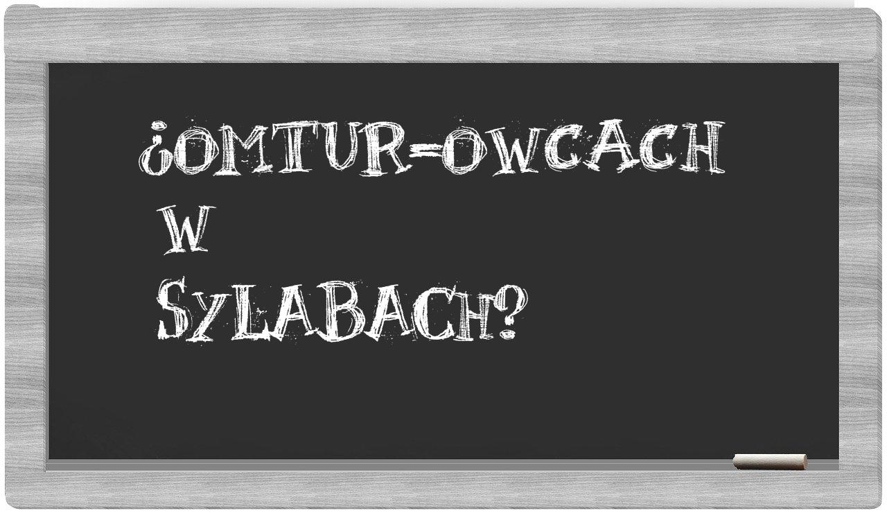 ¿OMTUR-owcach en sílabas?