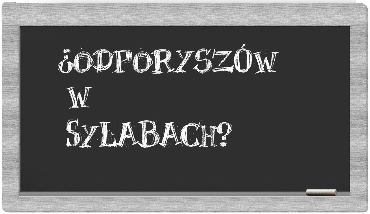 ¿Odporyszów en sílabas?