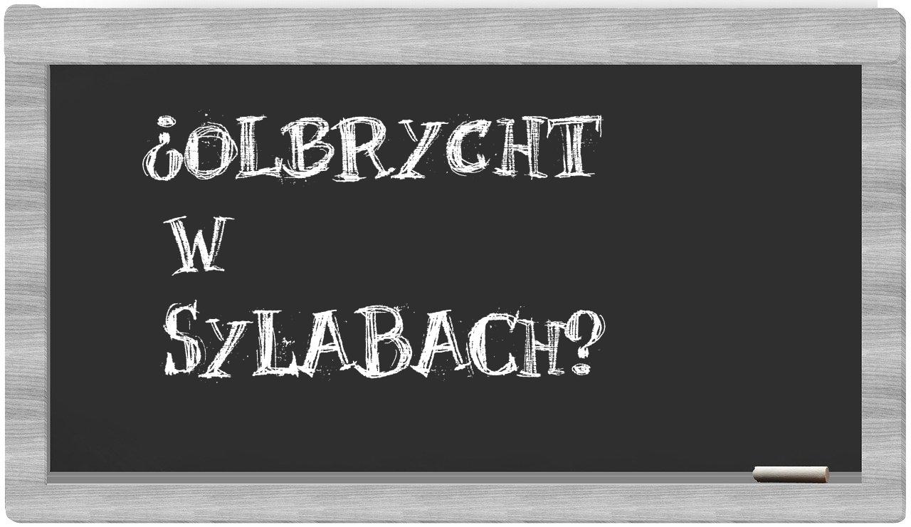 ¿Olbrycht en sílabas?