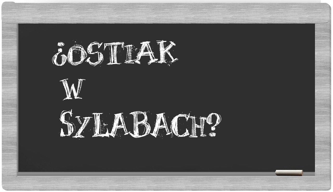 ¿Ostiak en sílabas?