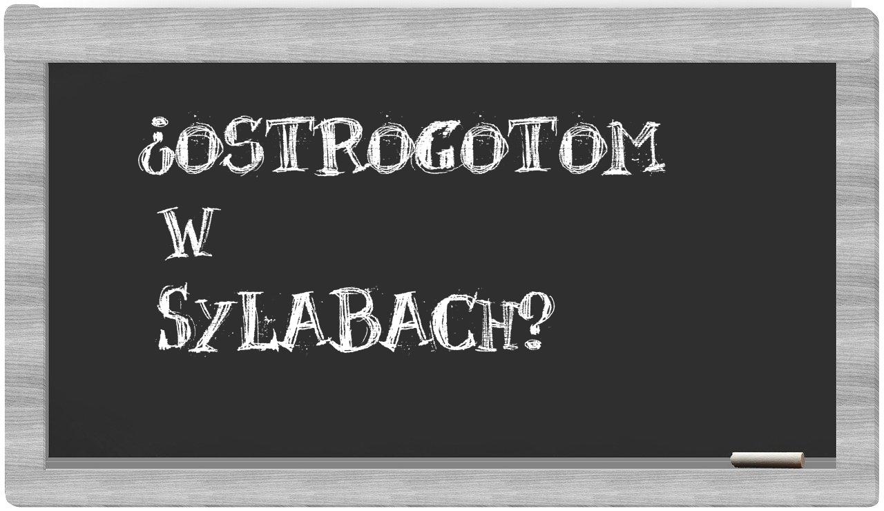 Ostrogotom in syllables