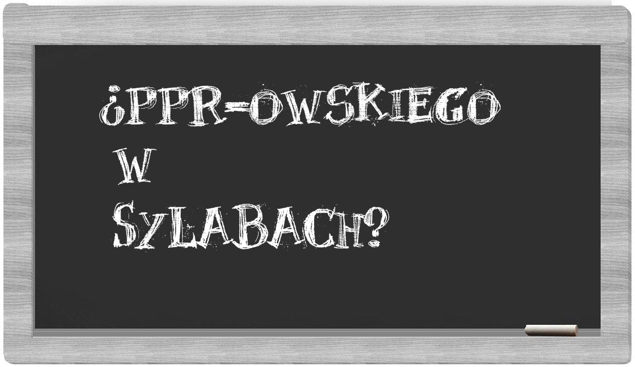 ¿PPR-owskiego en sílabas?