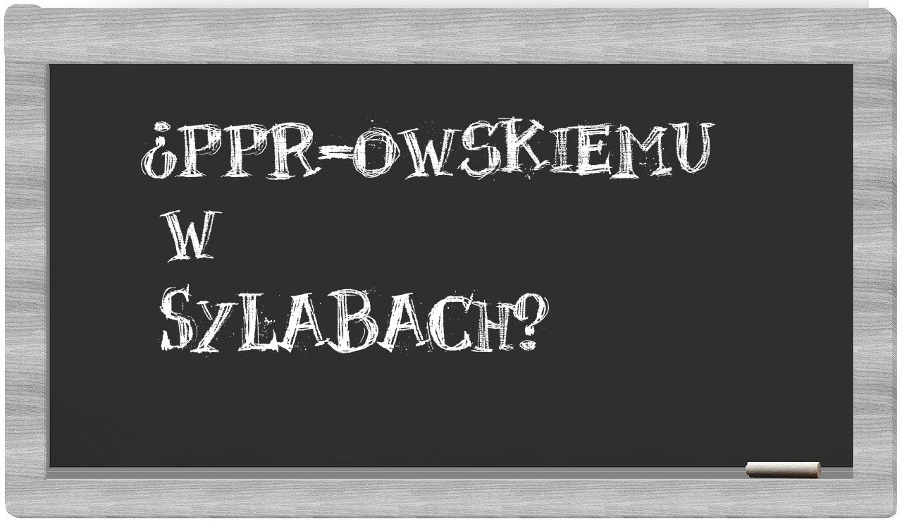 ¿PPR-owskiemu en sílabas?