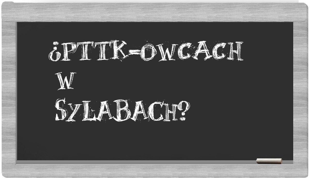 ¿PTTK-owcach en sílabas?