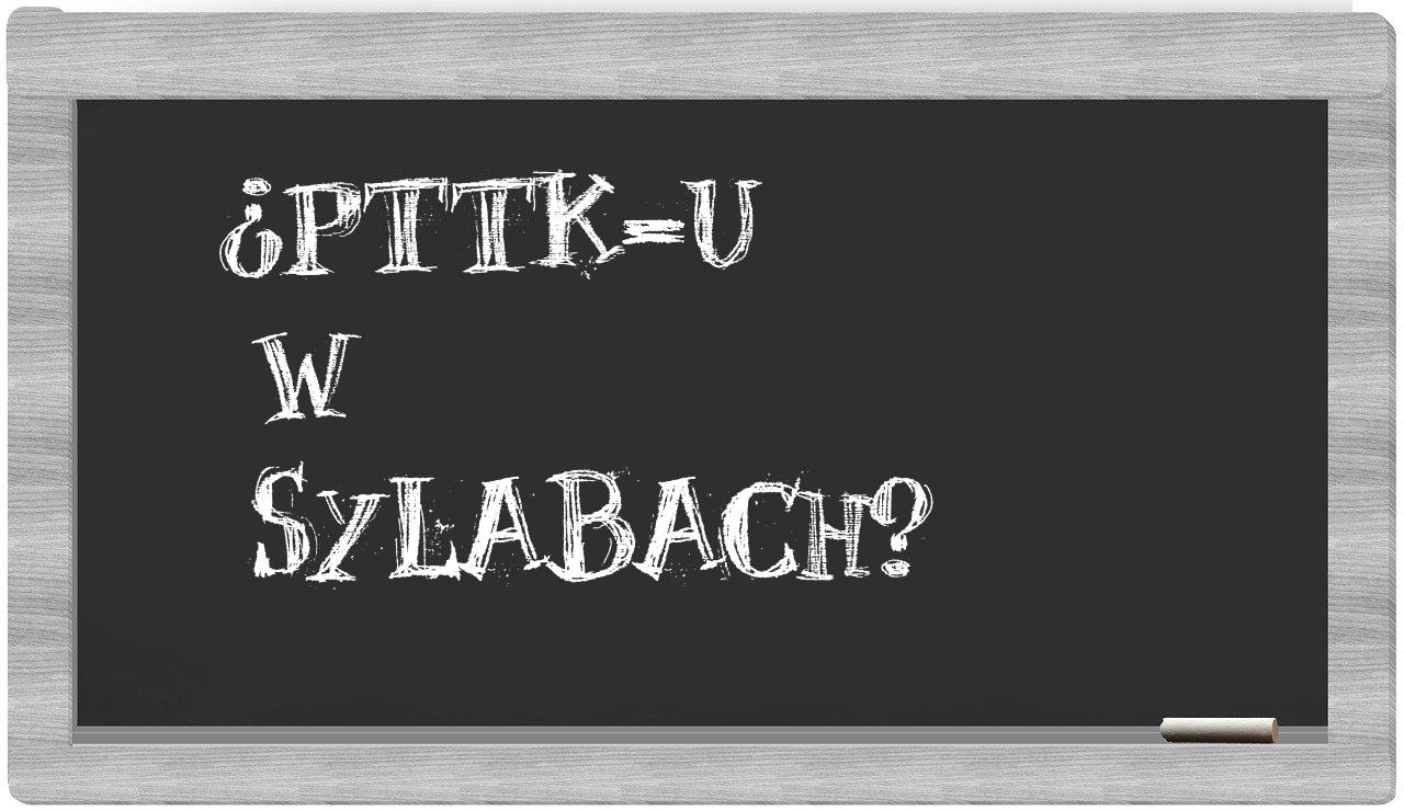 ¿PTTK-u en sílabas?