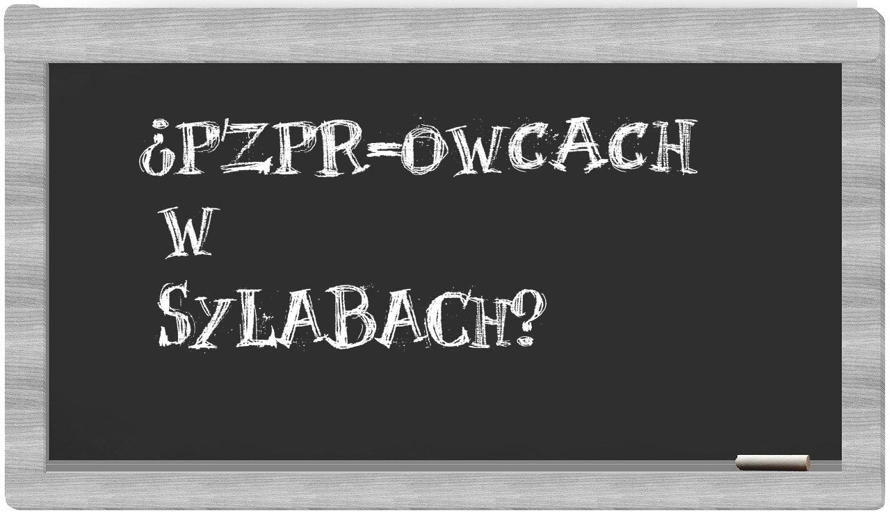 ¿PZPR-owcach en sílabas?