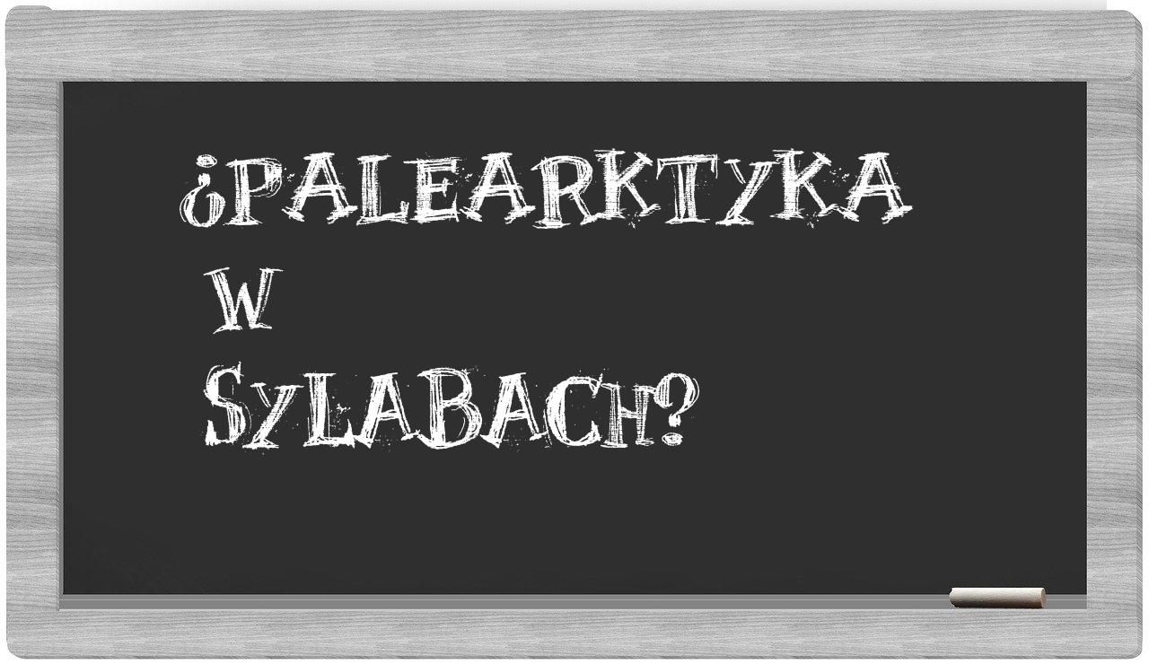 ¿Palearktyka en sílabas?