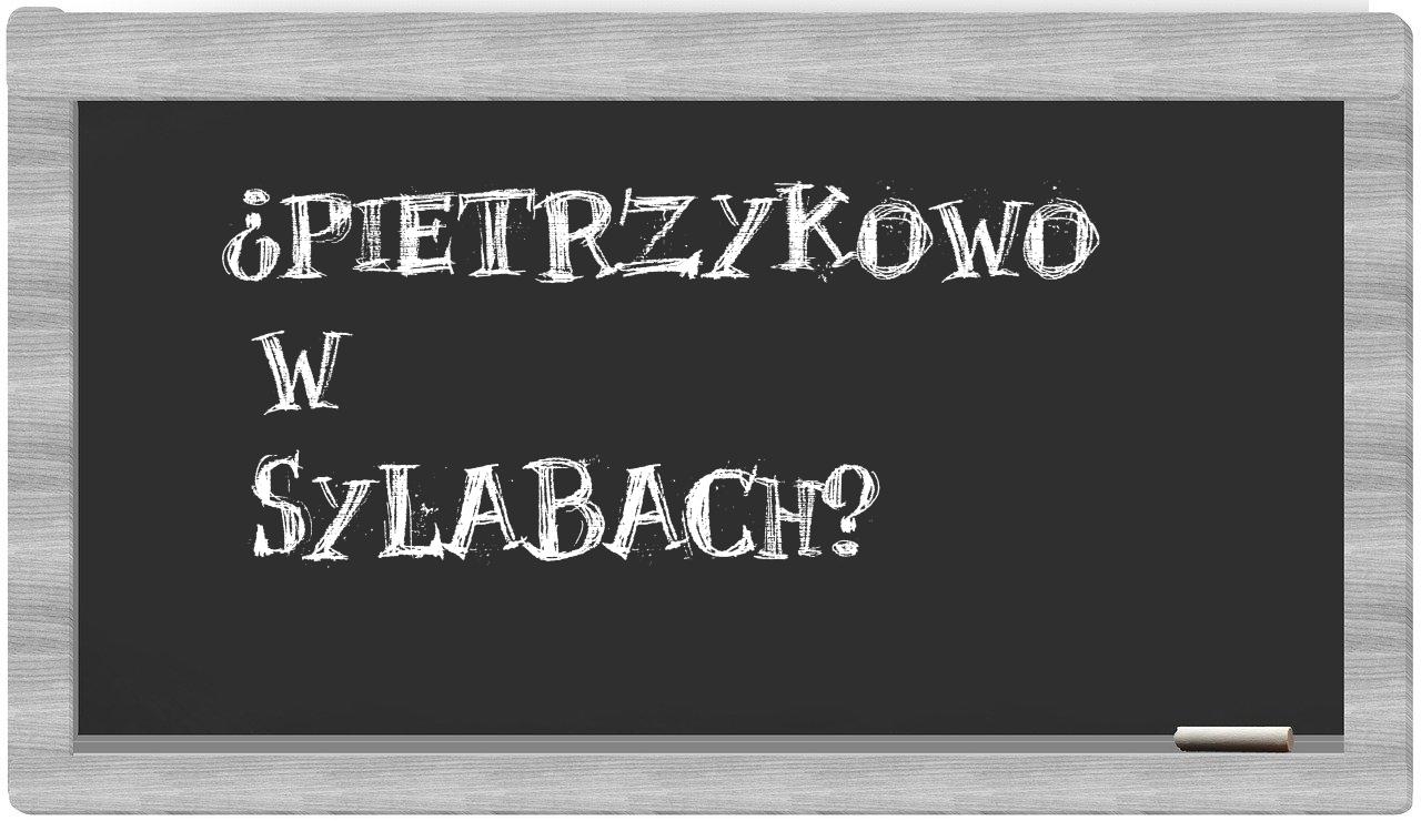 ¿Pietrzykowo en sílabas?